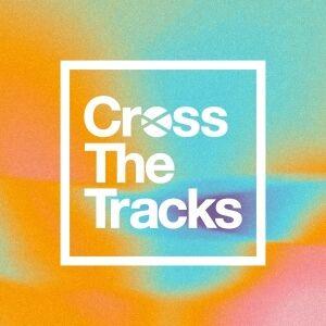 Cross The Tracks Festival 2025