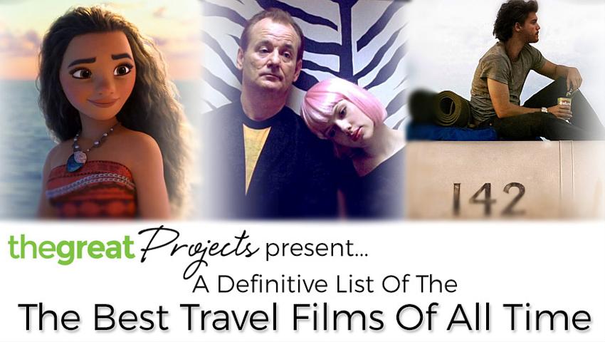 A Definitive List Of The Best Travel Films Of All Time